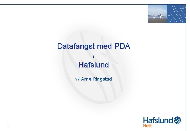 Datafangst med PDA i Hafslund v/ Arne Ringstad 1 