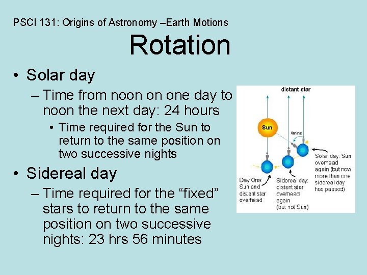 PSCI 131: Origins of Astronomy –Earth Motions Rotation • Solar day – Time from