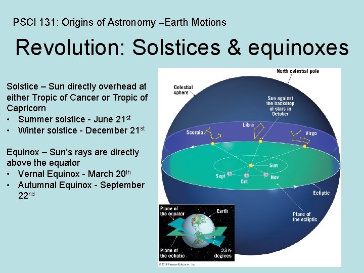 PSCI 131: Origins of Astronomy –Earth Motions Revolution: Solstices & equinoxes Solstice – Sun