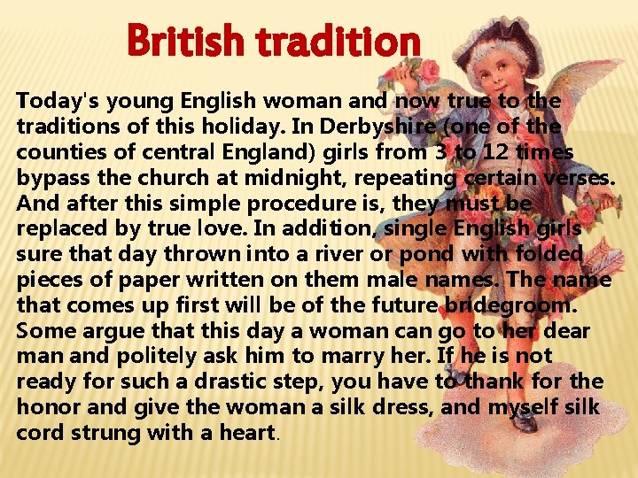 British tradition Today's young English woman and now true to the traditions of this