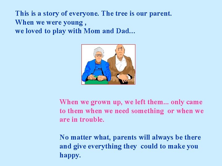This is a story of everyone. The tree is our parent. When we were This is a story of everyone. The tree is our parent. When we were