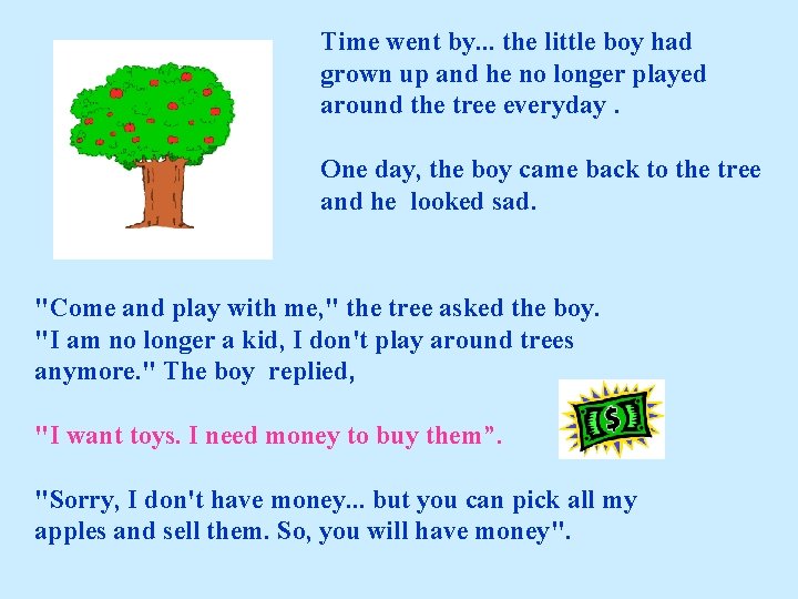 Time went by. . . the little boy had grown up and he no Time went by. . . the little boy had grown up and he no