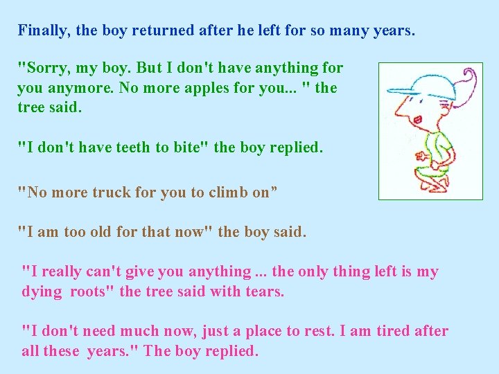 Finally, the boy returned after he left for so many years. "Sorry, my boy. Finally, the boy returned after he left for so many years. "Sorry, my boy.