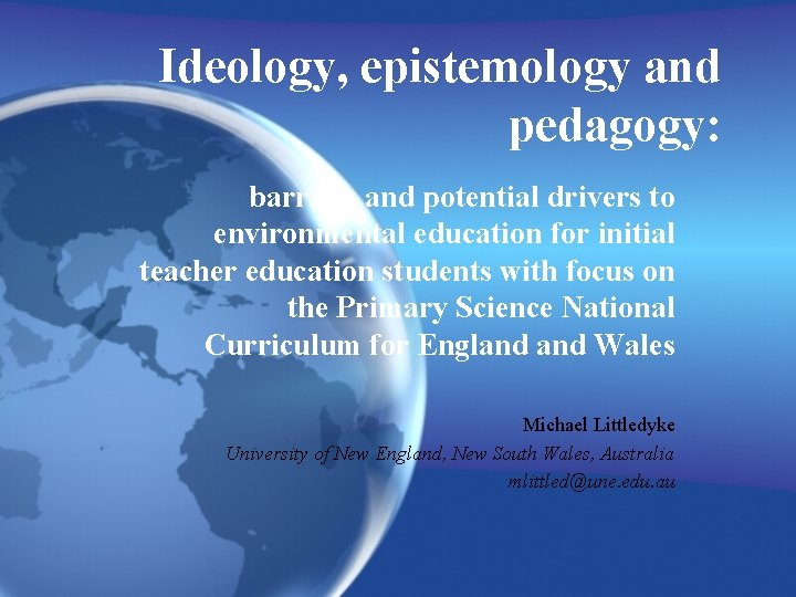 Ideology, epistemology and pedagogy: barriers and potential drivers to environmental education for initial teacher