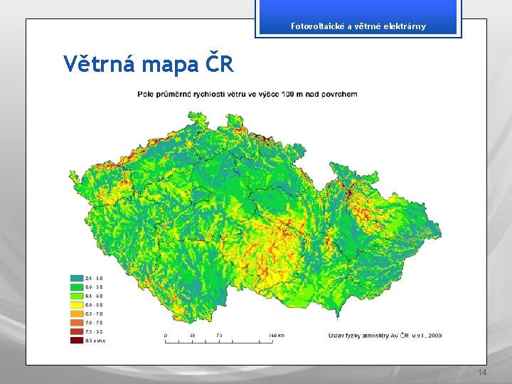 Fotovoltaické a větrné elektrárny Větrná mapa ČR 14 