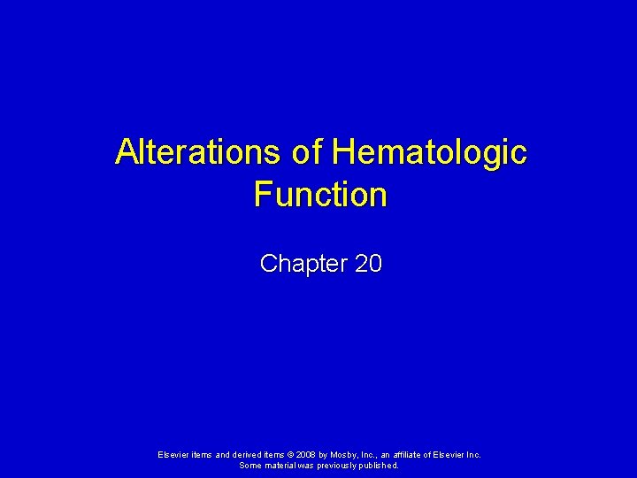 Alterations of Hematologic Function Chapter 20 Elsevier items and derived items © 2008 by