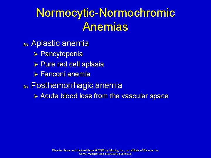 Normocytic-Normochromic Anemias Aplastic anemia Pancytopenia Ø Pure red cell aplasia Ø Fanconi anemia Ø