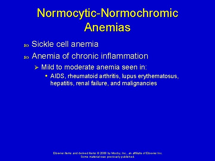 Normocytic-Normochromic Anemias Sickle cell anemia Anemia of chronic inflammation Ø Mild to moderate anemia