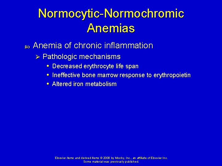 Normocytic-Normochromic Anemias Anemia of chronic inflammation Ø Pathologic mechanisms • Decreased erythrocyte life span