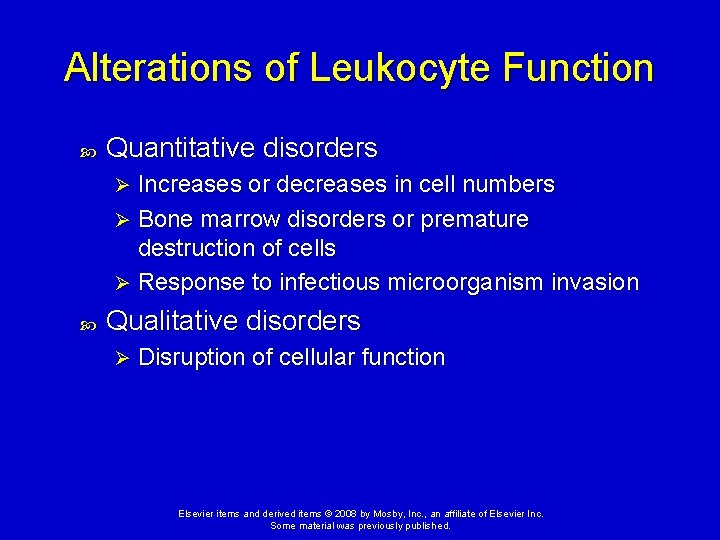Alterations of Leukocyte Function Quantitative disorders Increases or decreases in cell numbers Ø Bone