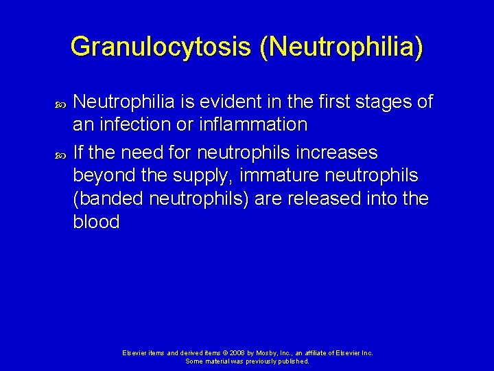 Granulocytosis (Neutrophilia) Neutrophilia is evident in the first stages of an infection or inflammation