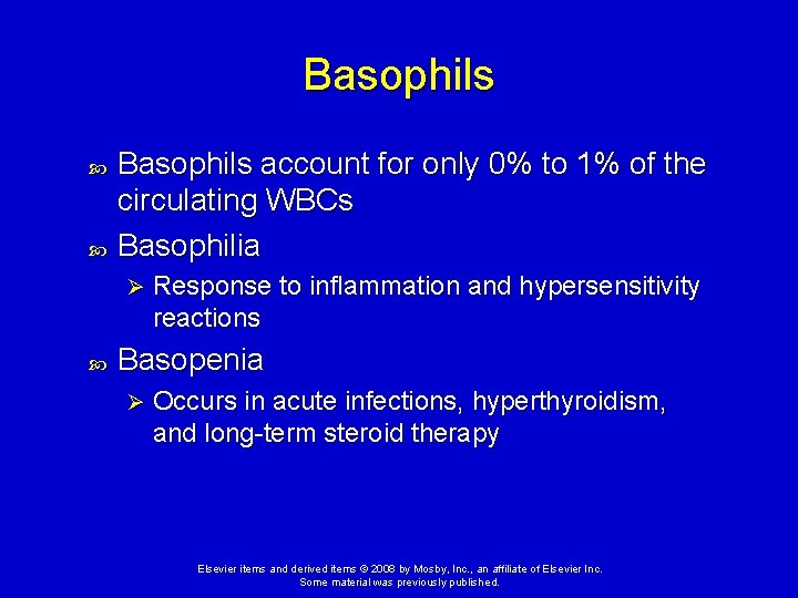 Basophils account for only 0% to 1% of the circulating WBCs Basophilia Ø Response