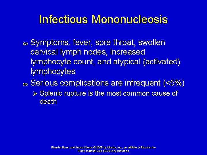 Infectious Mononucleosis Symptoms: fever, sore throat, swollen cervical lymph nodes, increased lymphocyte count, and
