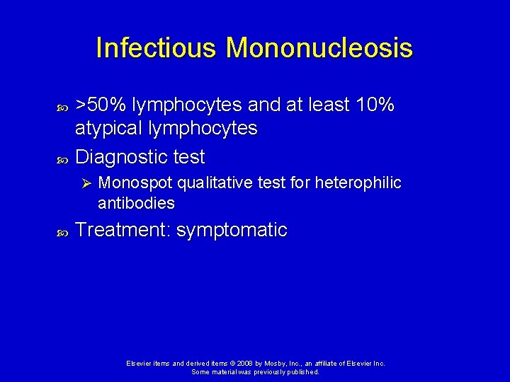 Infectious Mononucleosis >50% lymphocytes and at least 10% atypical lymphocytes Diagnostic test Ø Monospot