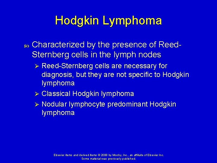 Hodgkin Lymphoma Characterized by the presence of Reed. Sternberg cells in the lymph nodes