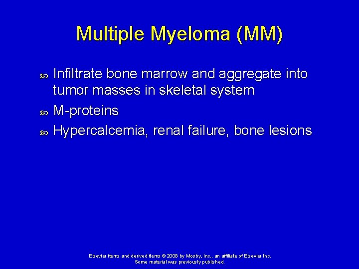 Multiple Myeloma (MM) Infiltrate bone marrow and aggregate into tumor masses in skeletal system