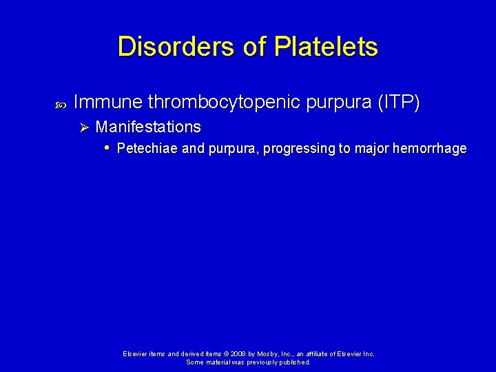 Disorders of Platelets Immune thrombocytopenic purpura (ITP) Ø Manifestations • Petechiae and purpura, progressing