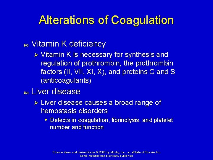 Alterations of Coagulation Vitamin K deficiency Ø Vitamin K is necessary for synthesis and