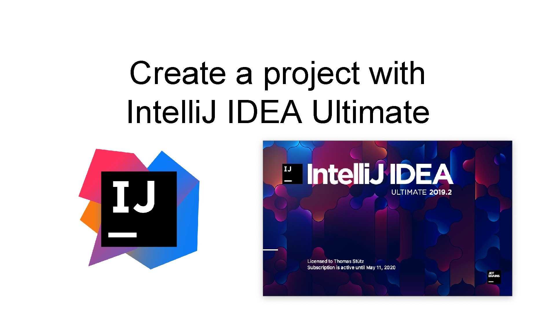 Create a project with Intelli. J IDEA Ultimate 