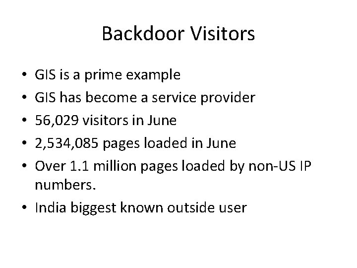 Backdoor Visitors GIS is a prime example GIS has become a service provider 56,