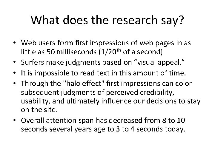 What does the research say? • Web users form first impressions of web pages