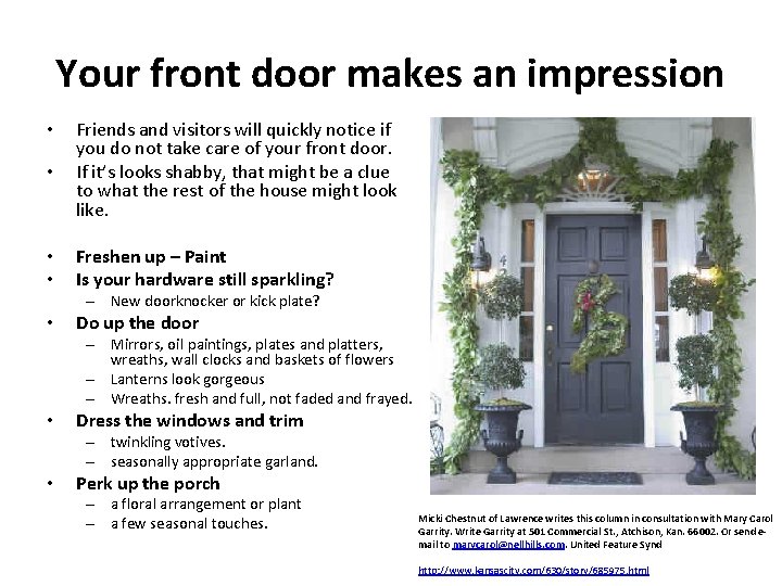 Your front door makes an impression • Friends and visitors will quickly notice if