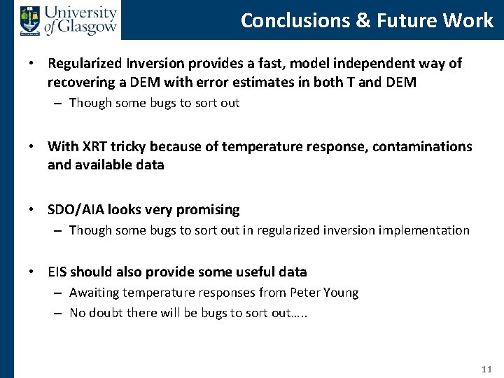 Conclusions & Future Work • Regularized Inversion provides a fast, model independent way of