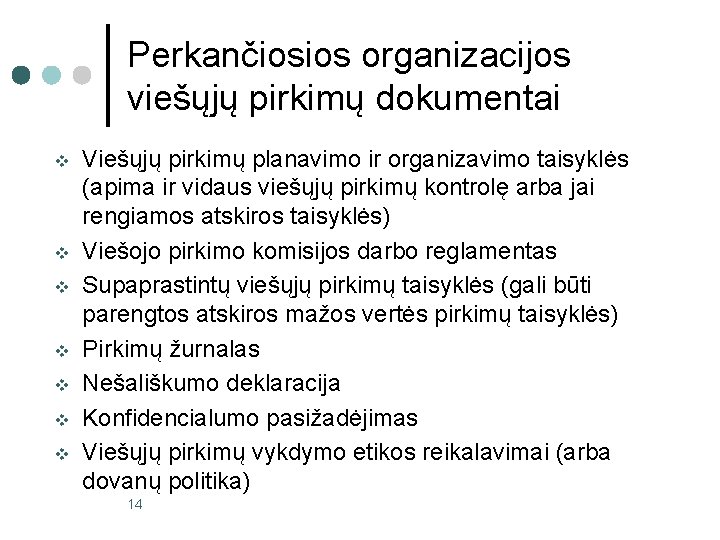 Perkančiosios organizacijos viešųjų pirkimų dokumentai v v v v Viešųjų pirkimų planavimo ir organizavimo