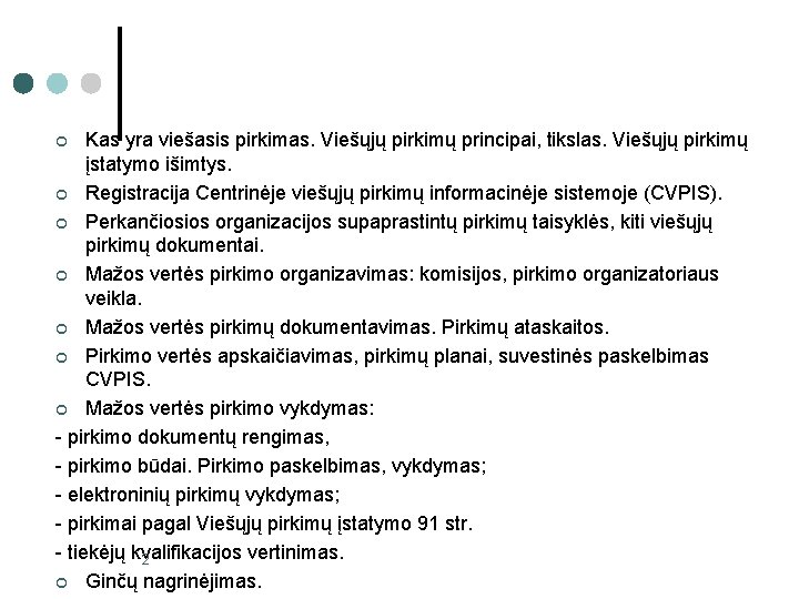 Kas yra viešasis pirkimas. Viešųjų pirkimų principai, tikslas. Viešųjų pirkimų įstatymo išimtys. ¢ Registracija