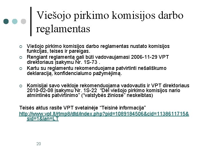 Viešojo pirkimo komisijos darbo reglamentas ¢ ¢ Viešojo pirkimo komisijos darbo reglamentas nustato komisijos