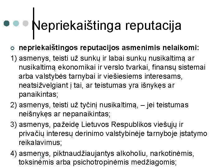 Nepriekaištinga reputacija nepriekaištingos reputacijos asmenimis nelaikomi: 1) asmenys, teisti už sunkų ir labai sunkų