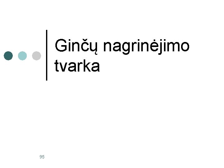 Ginčų nagrinėjimo tvarka 95 