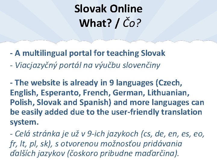 Slovak Online What? / Čo? - A multilingual portal for teaching Slovak - Viacjazyčný