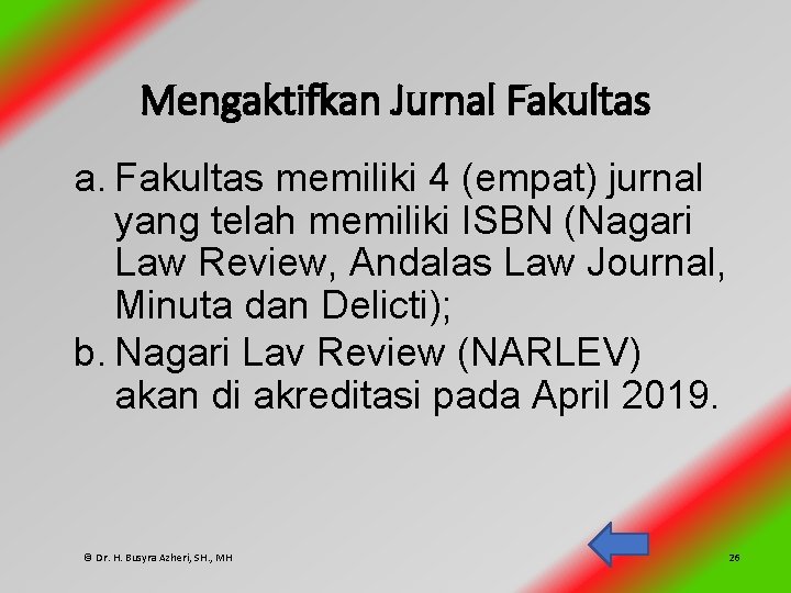 Mengaktifkan Jurnal Fakultas a. Fakultas memiliki 4 (empat) jurnal yang telah memiliki ISBN (Nagari