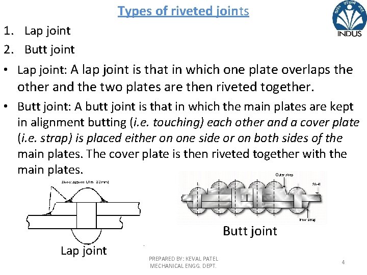 Types of riveted joints 1. Lap joint 2. Butt joint • Lap joint: A