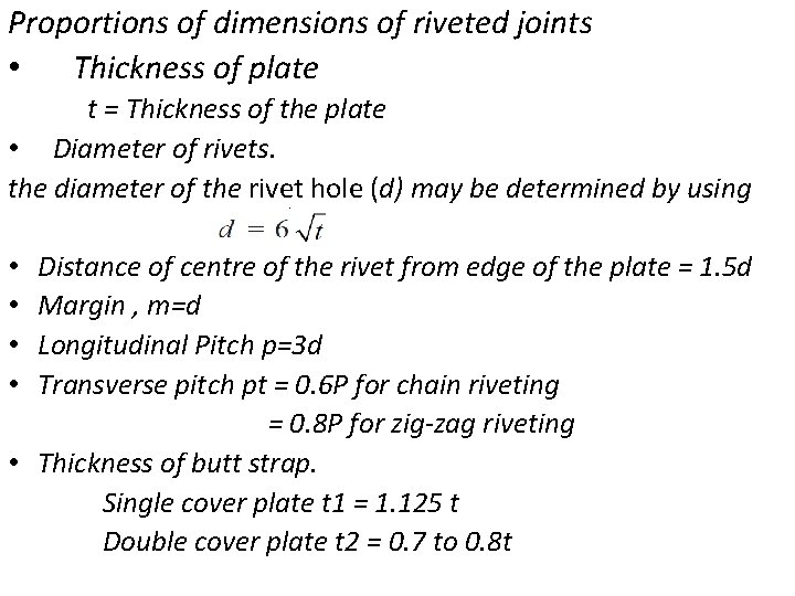 Proportions of dimensions of riveted joints • Thickness of plate t = Thickness of