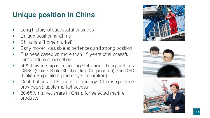 Unique position in China § § § § Long history of successful business Unique