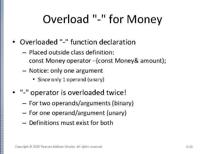 Overload "-" for Money • Overloaded "-" function declaration – Placed outside class definition: