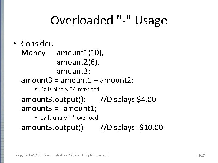 Overloaded "-" Usage • Consider: Money amount 1(10), amount 2(6), amount 3; amount 3