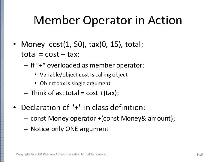 Member Operator in Action • Money cost(1, 50), tax(0, 15), total; total = cost