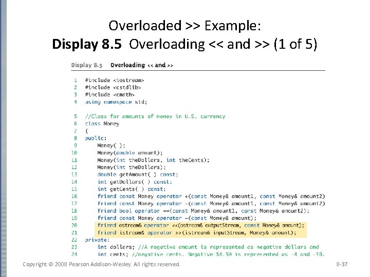 Overloaded >> Example: Display 8. 5 Overloading << and >> (1 of 5) Copyright