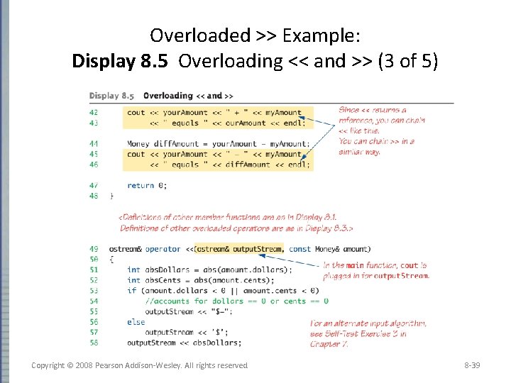 Overloaded >> Example: Display 8. 5 Overloading << and >> (3 of 5) Copyright