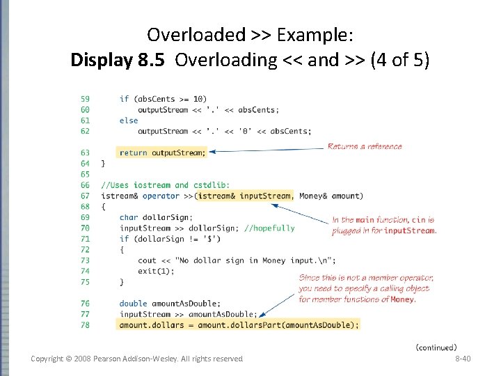 Overloaded >> Example: Display 8. 5 Overloading << and >> (4 of 5) Copyright