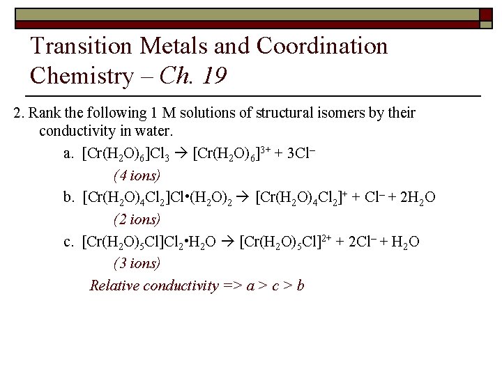 Transition Metals and Coordination Chemistry – Ch. 19 2. Rank the following 1 M
