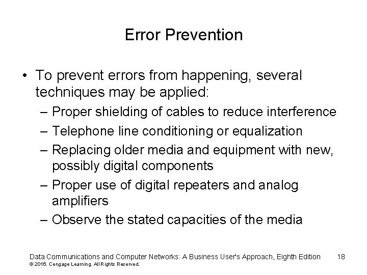 Error Prevention • To prevent errors from happening, several techniques may be applied: –