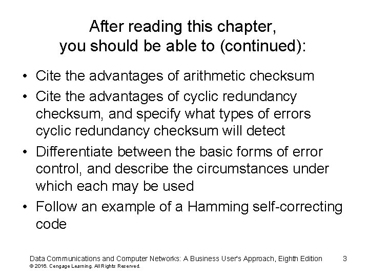 After reading this chapter, you should be able to (continued): • Cite the advantages