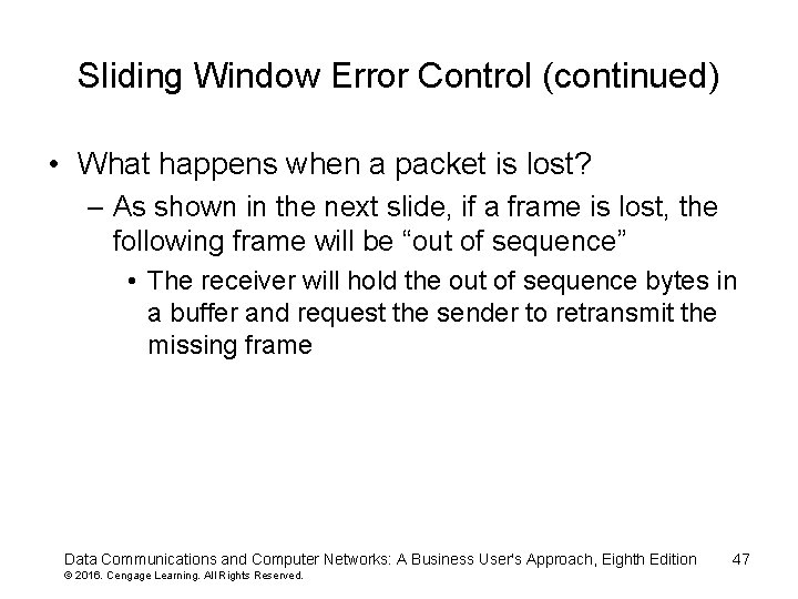 Sliding Window Error Control (continued) • What happens when a packet is lost? –