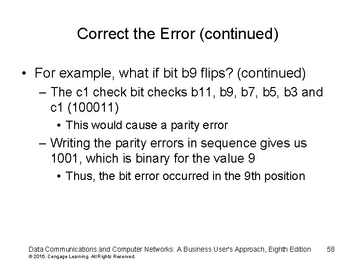 Correct the Error (continued) • For example, what if bit b 9 flips? (continued)