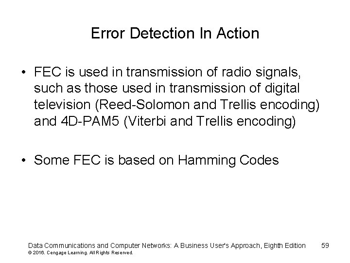 Error Detection In Action • FEC is used in transmission of radio signals, such