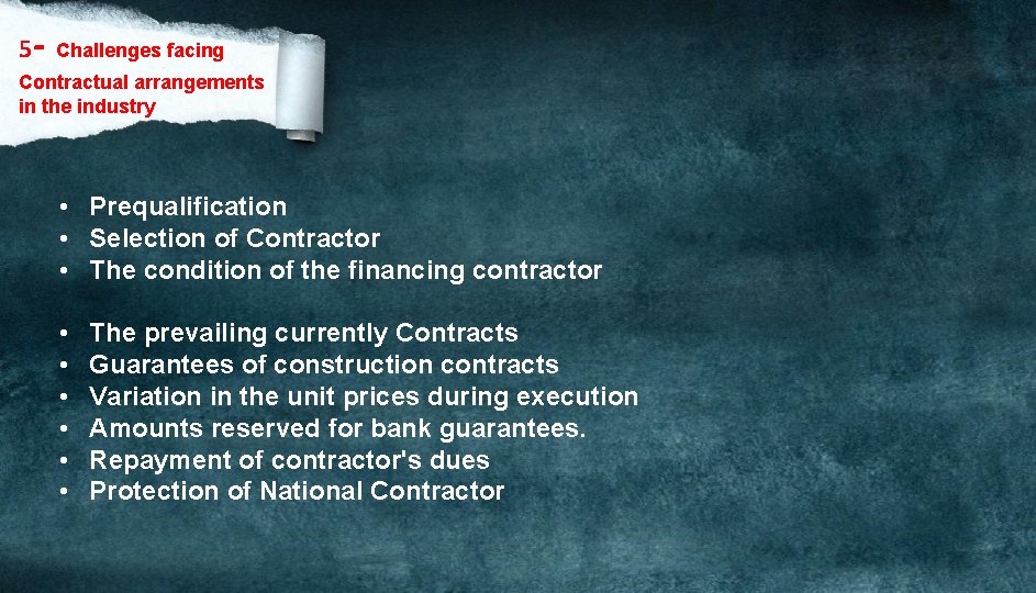 5 - Challenges facing Contractual arrangements in the industry • Prequalification • Selection of